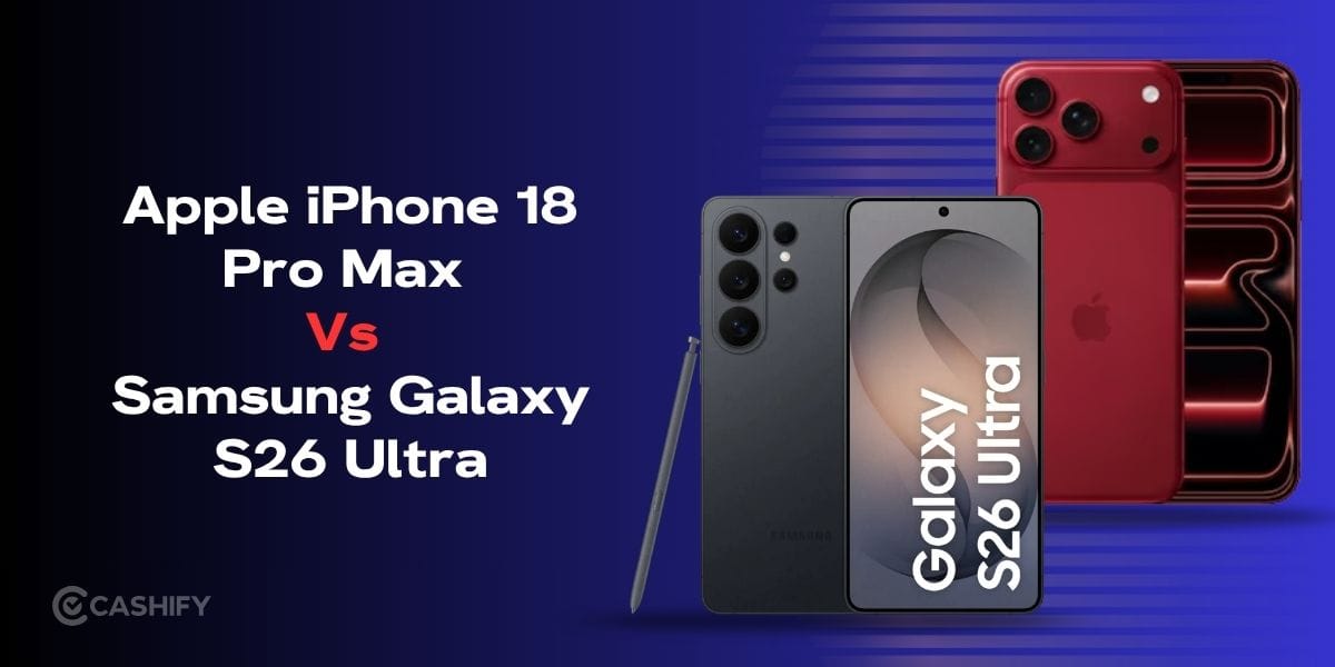 iPhone 18 Pro Max Vs Galaxy S26 Ultra: Best Flagship Of 2026?