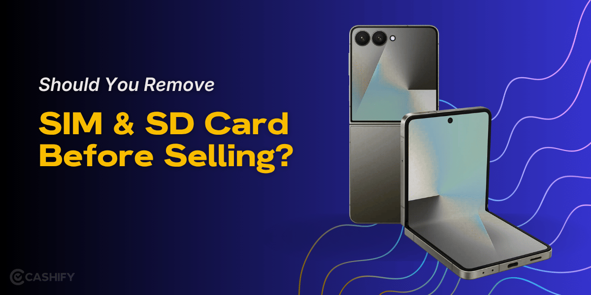 Why Should You Remove SIM & SD Card Before Selling Your Phone?