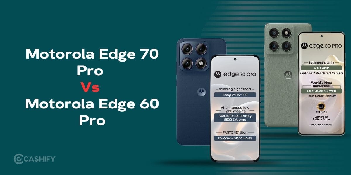 Motorola Edge 70 Pro Vs Motorola Edge 60 Pro: Which Is Worth Buying?