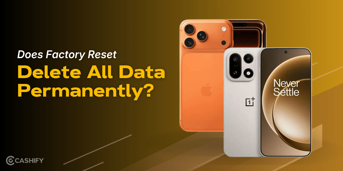 Does Factory Reset Delete All Data Permanently?