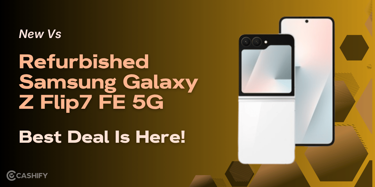 New Vs Refurbished Samsung Galaxy Z Flip7 FE 5G: Best Deal Is Here!