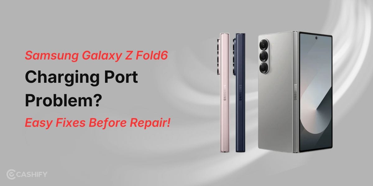 Samsung Galaxy Z Fold6 Charging Port Problem? Easy Fixes Before Repair!