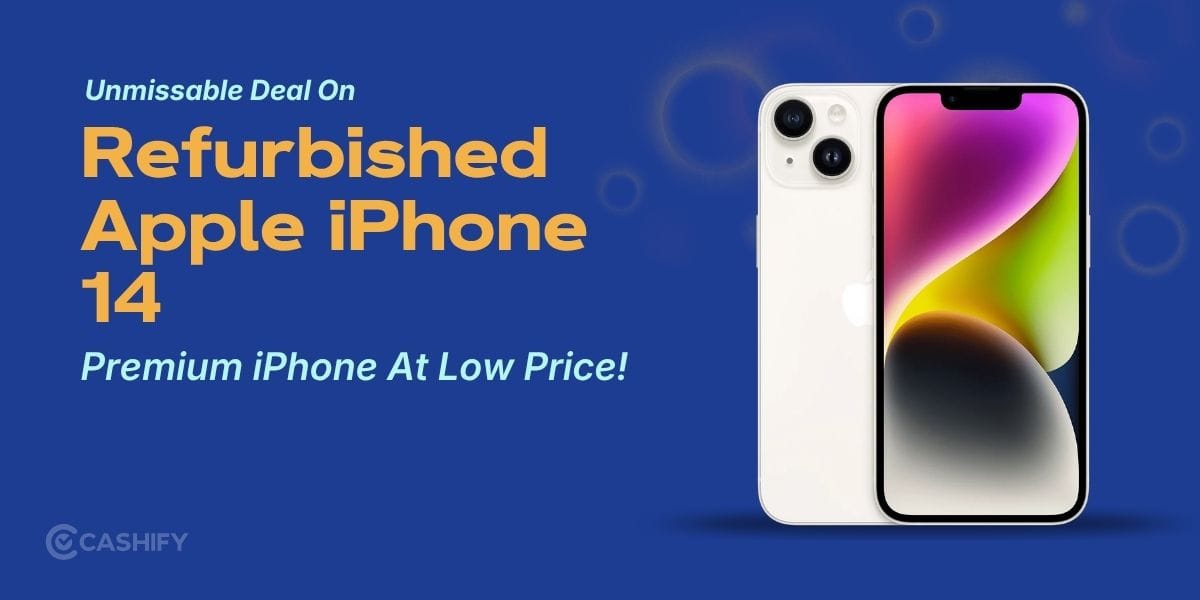 Unmissable Deal On Refurbished Apple iPhone 14: Premium iPhone At Low Price!