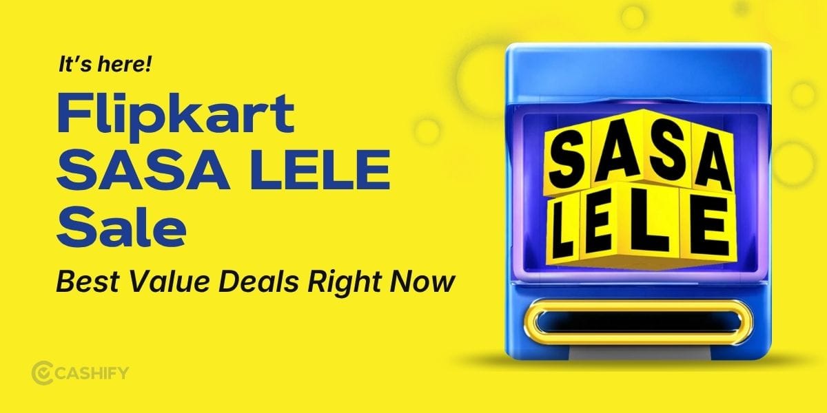 Flipkart SASA LELE Sale 2026: Best Value Deals Right Now
