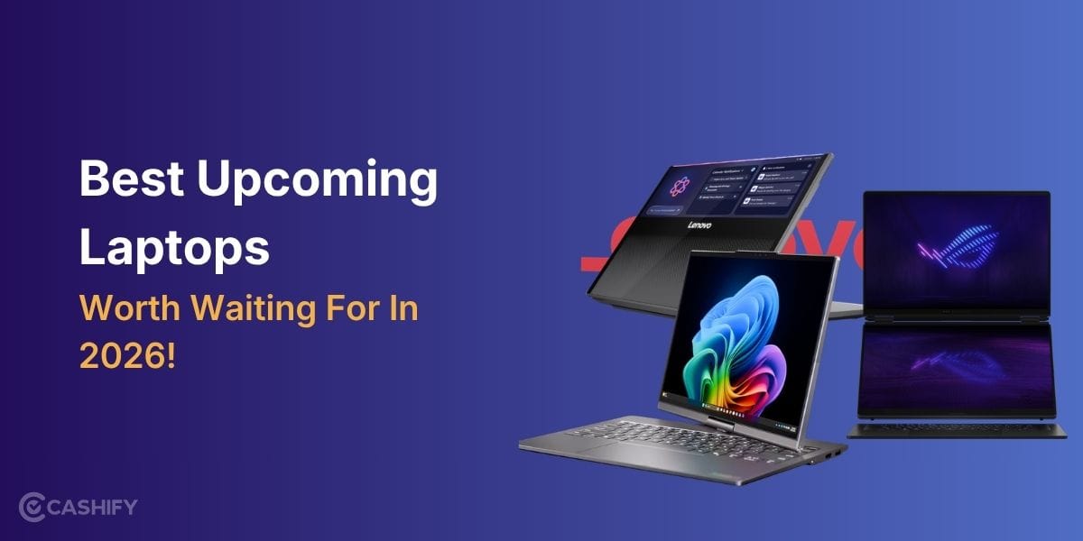 Best Upcoming Laptops Worth Waiting For In 2026!