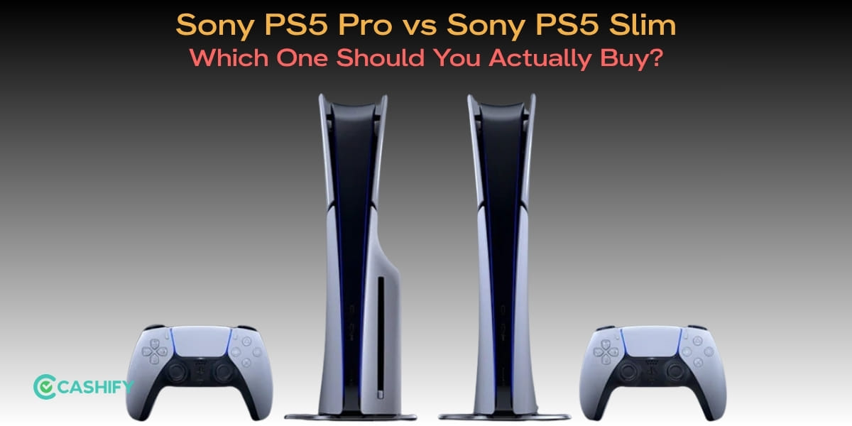 Sony PS5 Pro vs Sony PS5 Slim: Which One Should You Actually Buy?