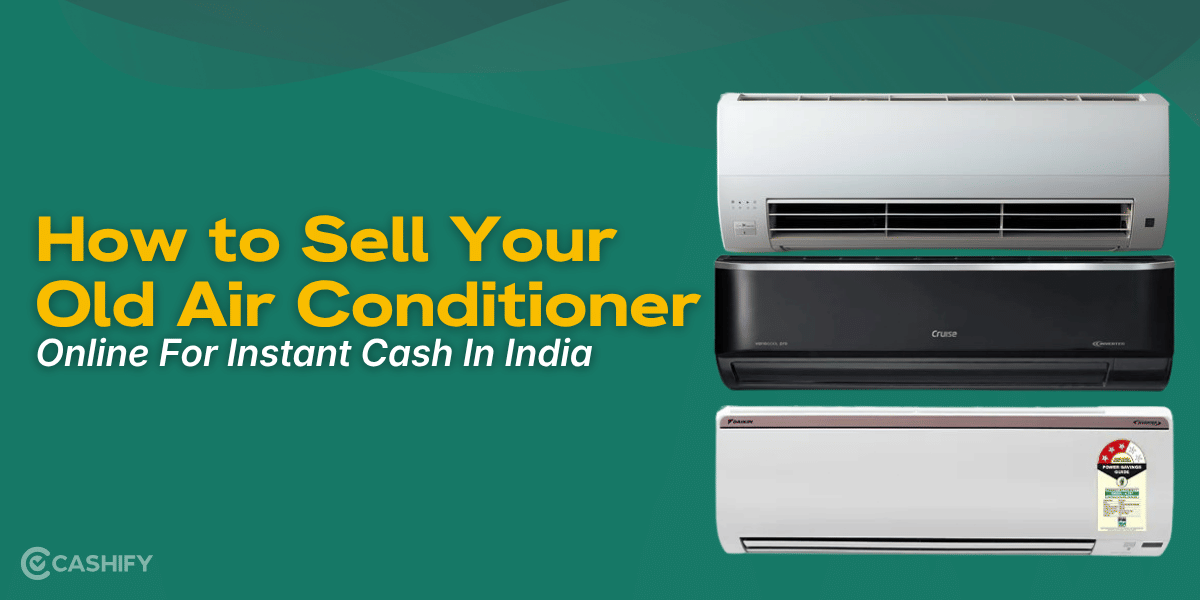 How to Sell Your Old Air Conditioner Online For Instant Cash In India