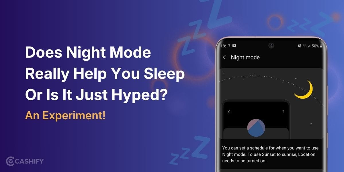 Does Night Mode Really Help You Sleep Or Is It Just Hyped? An Experiment!