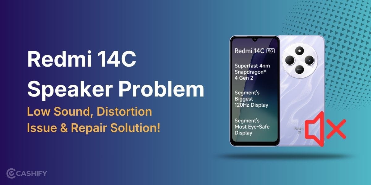 Redmi 14C Speaker Problem Fix: Low Sound, Distortion Issue & Repair Solution!