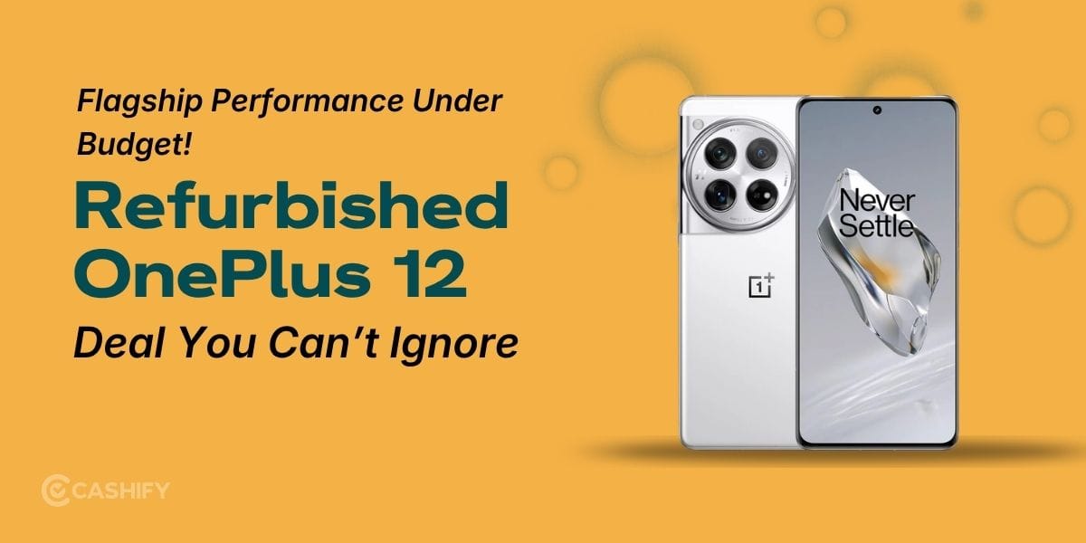 The Refurbished OnePlus 12 Deal You Can’t Ignore: Flagship Performance Under Budget!