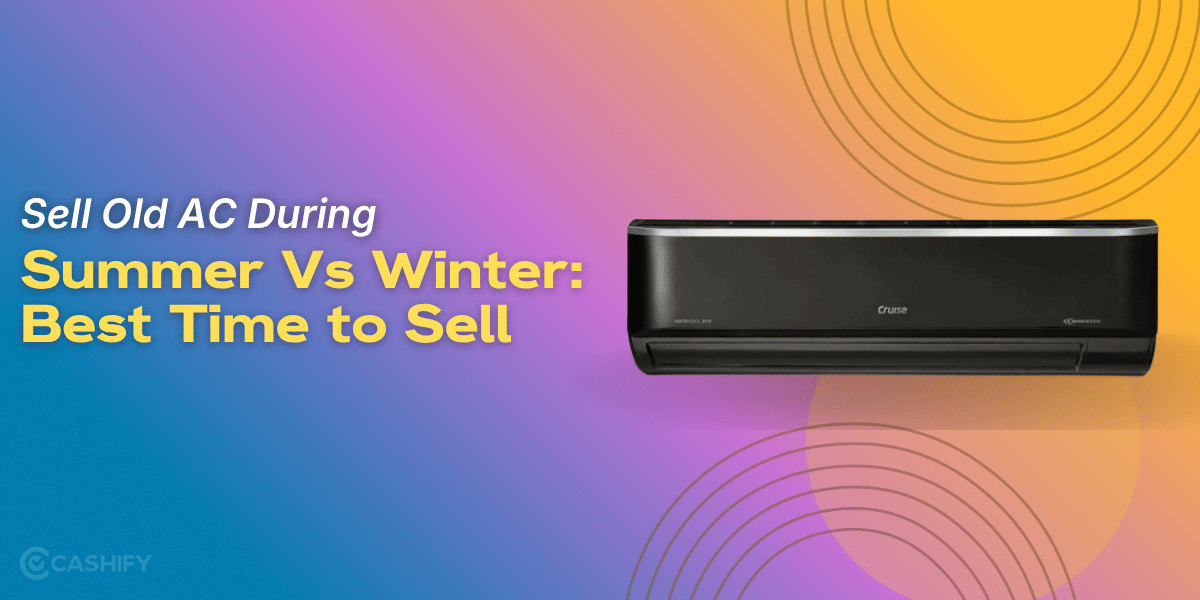 Sell Old AC During Summer Vs Winter: Best Time to Sell