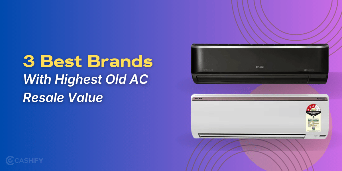 3 Best Brands With Highest Old AC Resale Value
