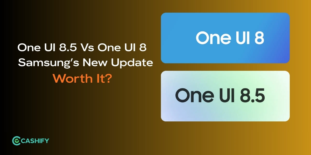 One UI 8.5 Vs One UI 8: Is Samsung’s New Update Worth It?
