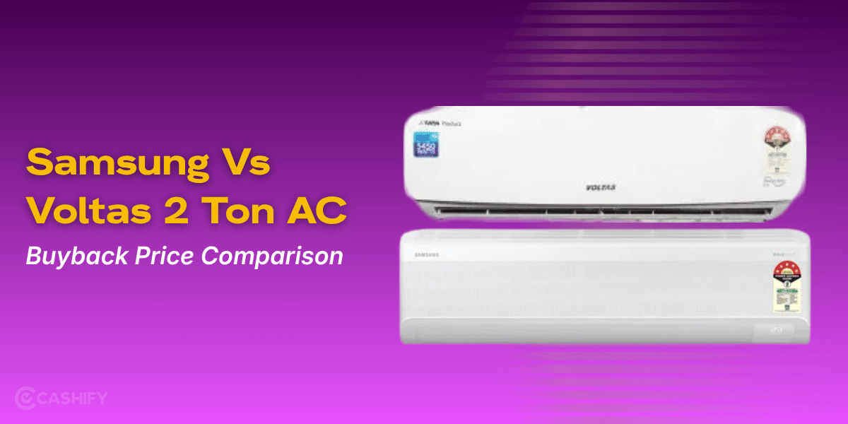 Samsung Vs Voltas 2 Ton AC Buyback Price Comparison