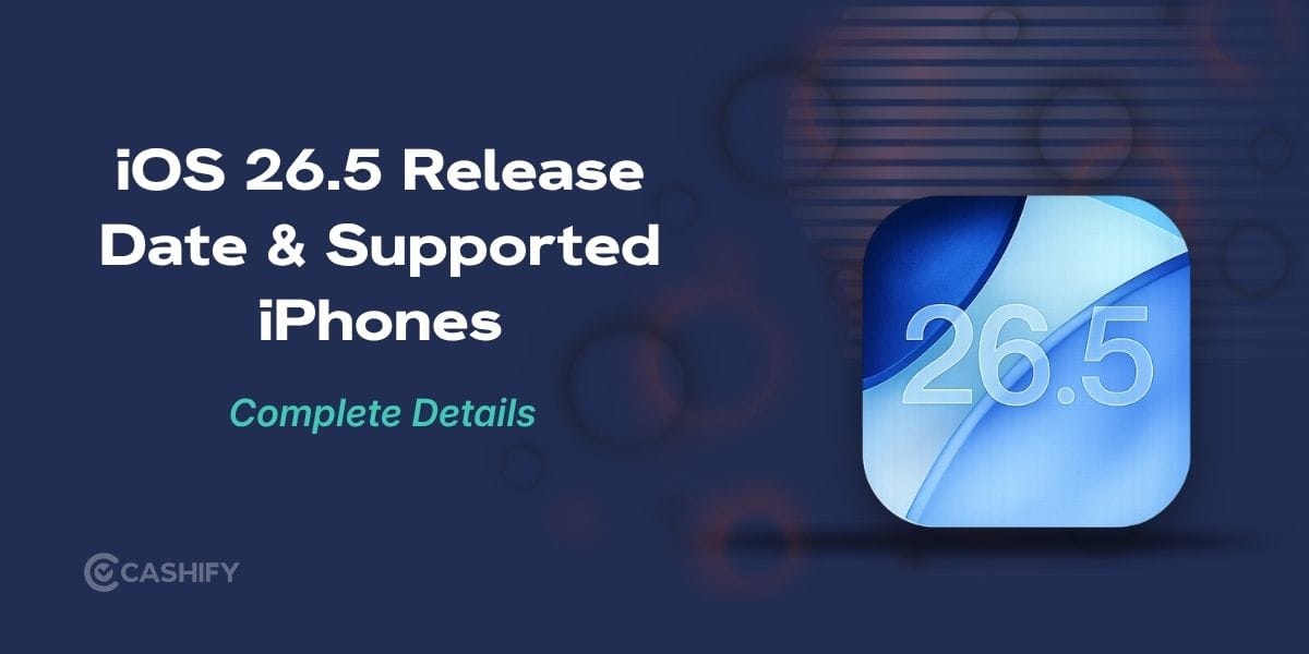 iOS 26.5 Release Date And Supported Devices: Is Your iPhone Getting The Update?