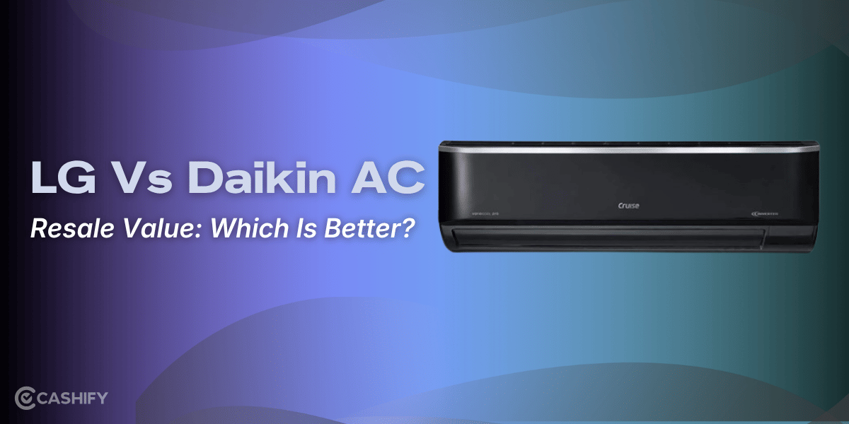 LG Vs Daikin AC Resale Value: Which Is Better?