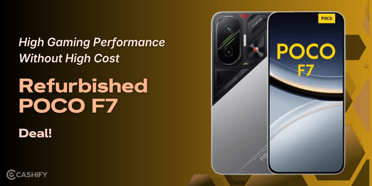 High Gaming Performance Without High Cost: Refurbished POCO F7 Deal!