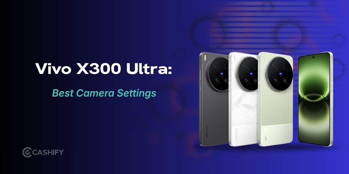 Vivo X300 Ultra Camera Settings: Best Tips for Stunning Shots