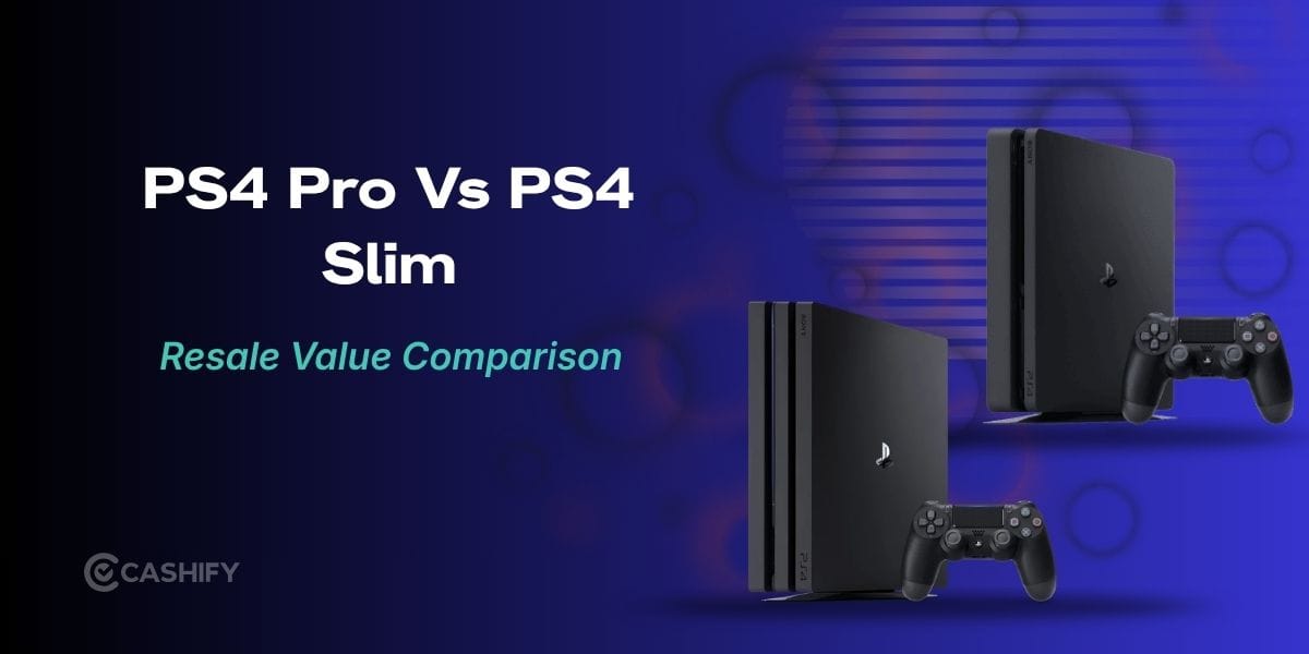 PS4 Pro Vs PS4 Slim Resale Value Comparison In 2026