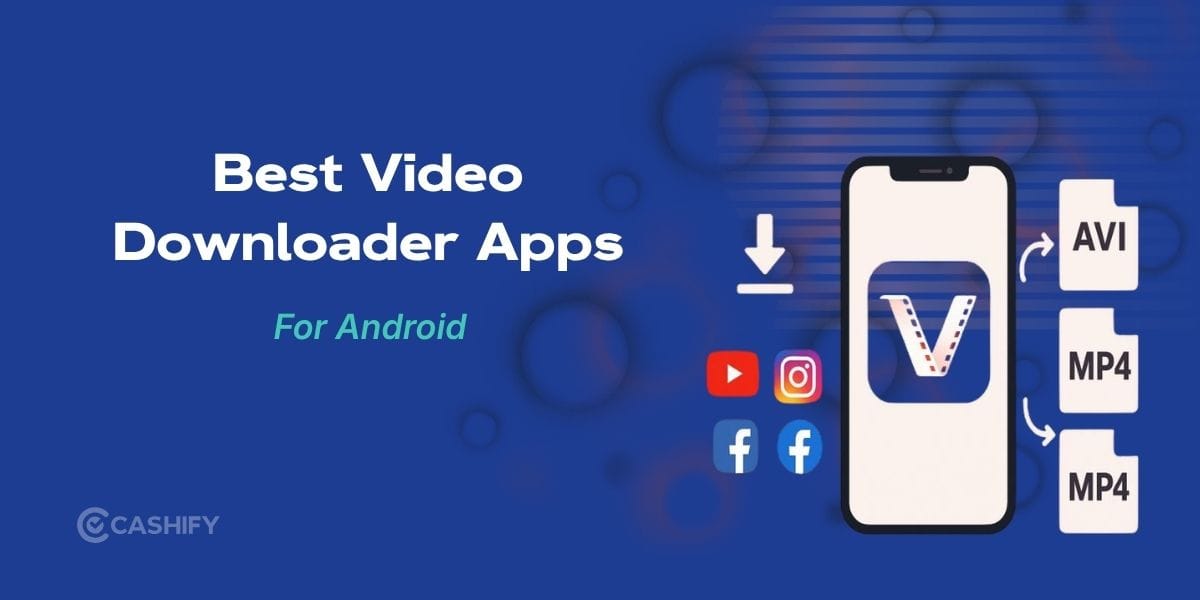 5 Best Video Downloader Apps For Android (2026): Fast And Free Picks