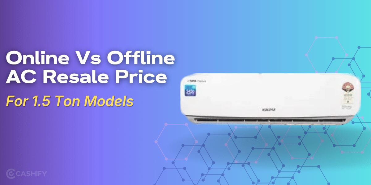 Online Vs Offline AC Resale Price For 1.5 Ton Models