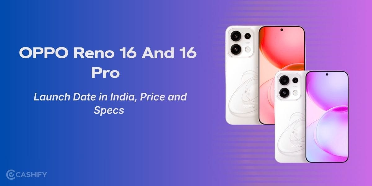 OPPO Reno 16 And 16 Pro Launch Date in India, Price and Specs