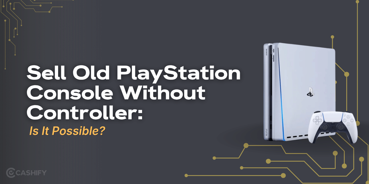 Sell Old PlayStation Console Without Controller: Is It Possible?