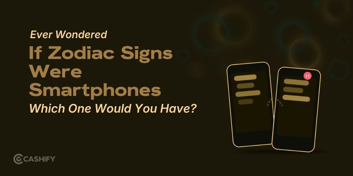 If Zodiac Signs Were Smartphones: Which One Would You Have?