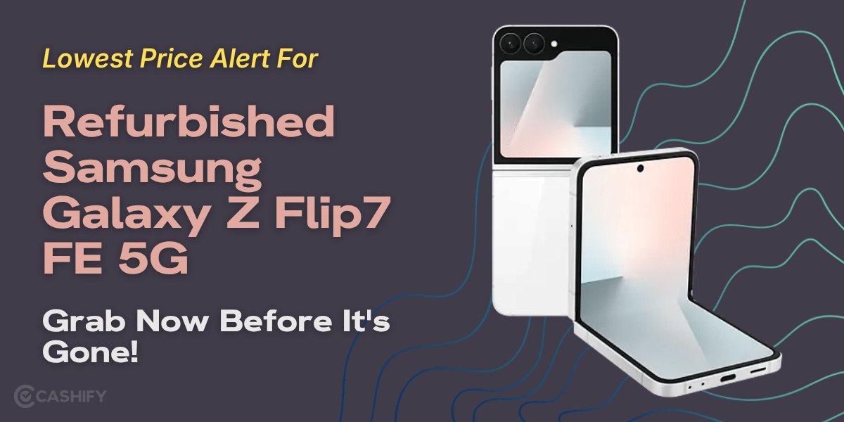 Lowest Price Alert For Refurbished Samsung Galaxy Z Flip7 FE 5G: Grab Now Before It’s Gone!