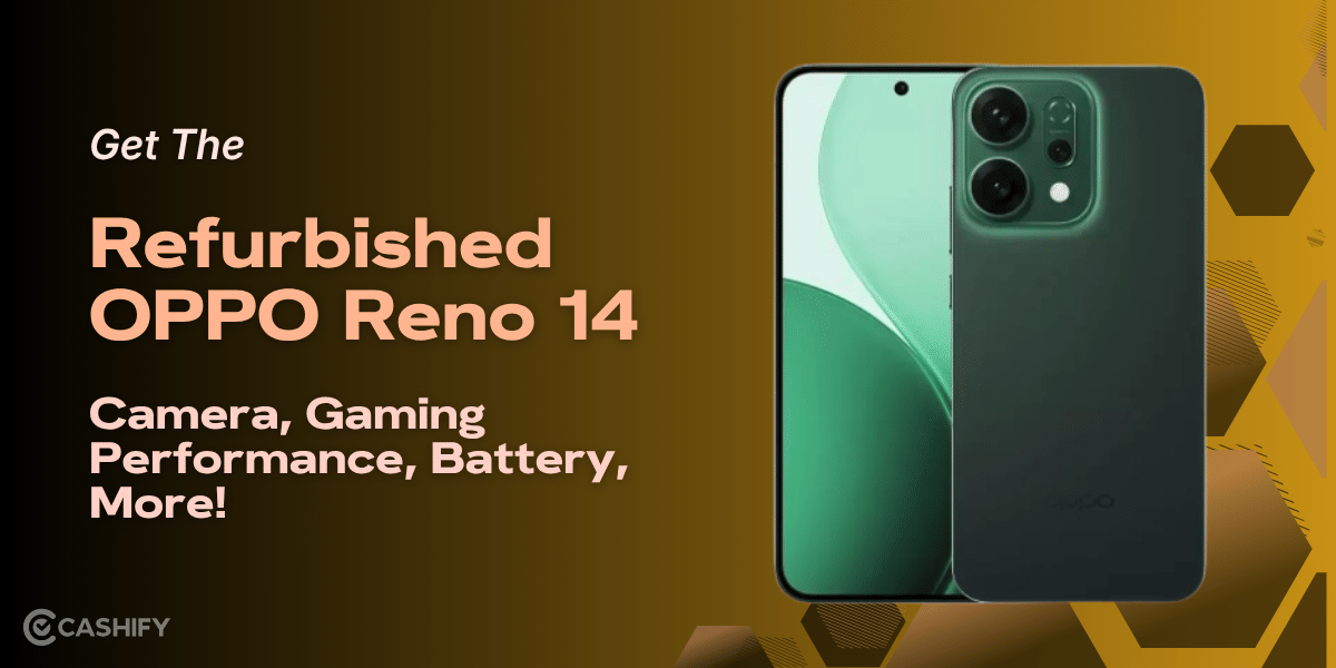 Get The Refurbished OPPO Reno 14: Camera, Gaming Performance, Battery, More!