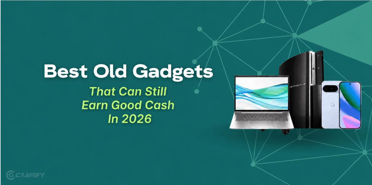 5 Old Gadgets That Can Still Earn Good Cash In 2026