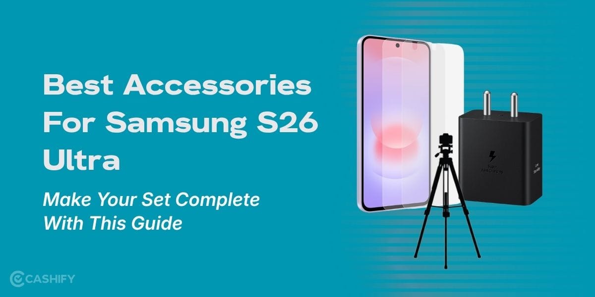 Best Accessories For Samsung S26 Ultra: Make Your Set Complete With This Guide