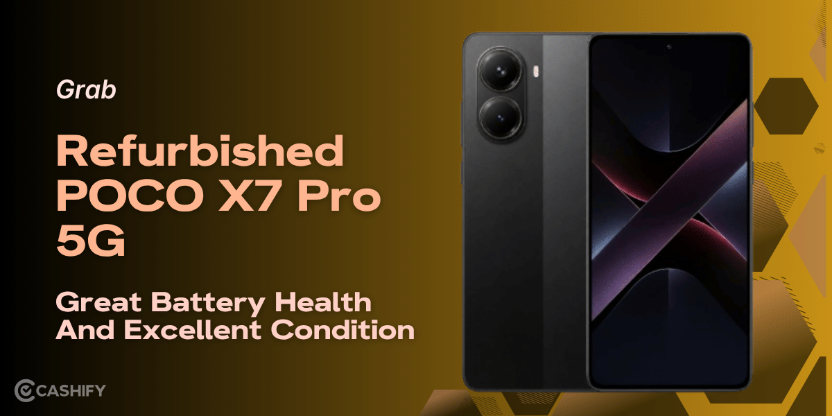 Grab Refurbished POCO X7 Pro 5G: Great Battery Health And Excellent Condition