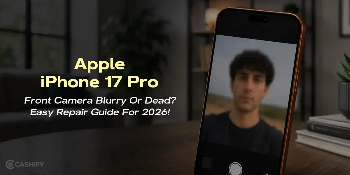 Apple iPhone 17 Pro Front Camera Blurry Or Dead? Easy Repair Guide For 2026!