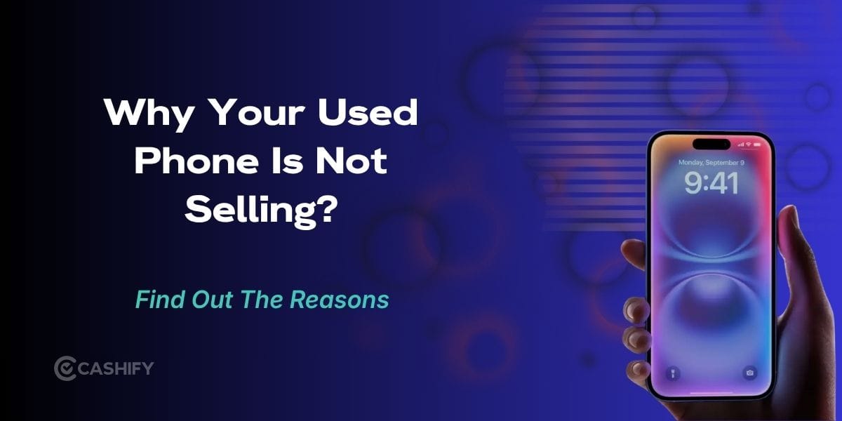 5 Reasons Your Used Phone Is Not Selling