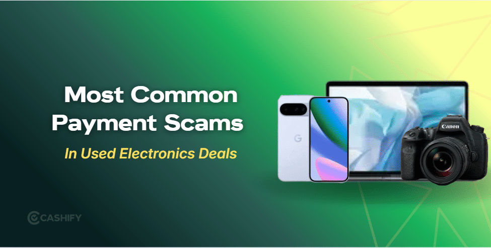 Most Common Payment Scams In Used Electronics Deals