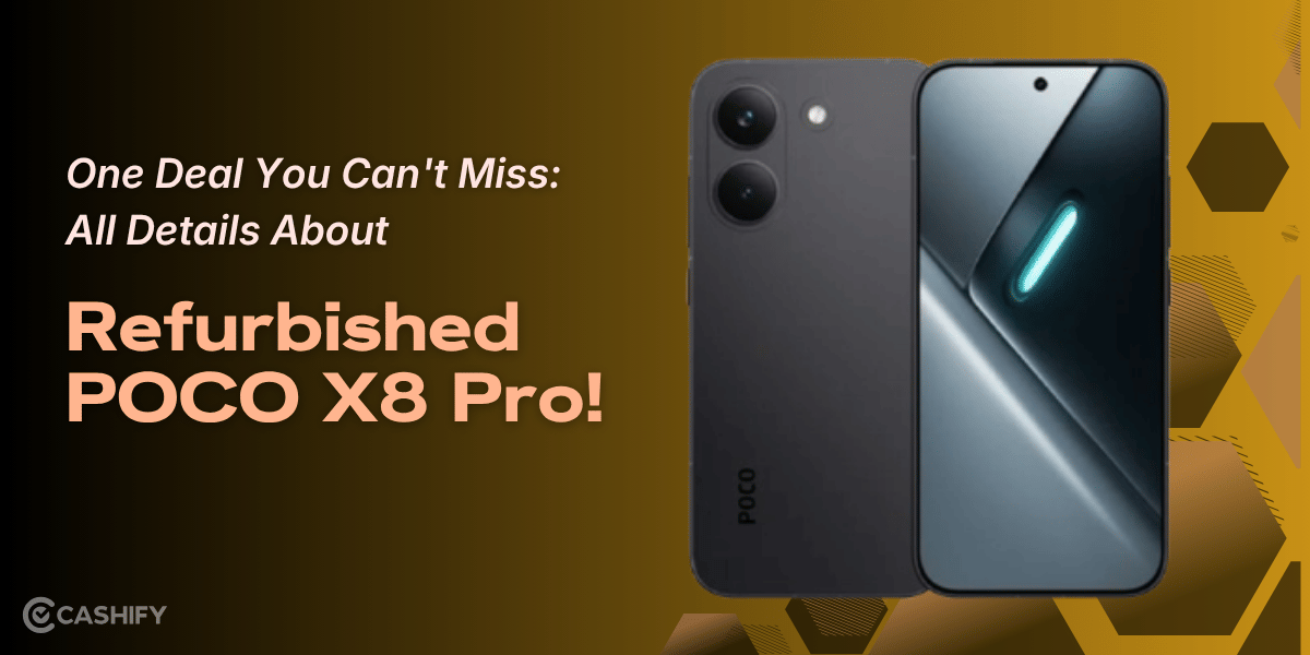One Deal You Can’t Miss: All Details About Refurbished POCO X8 Pro!
