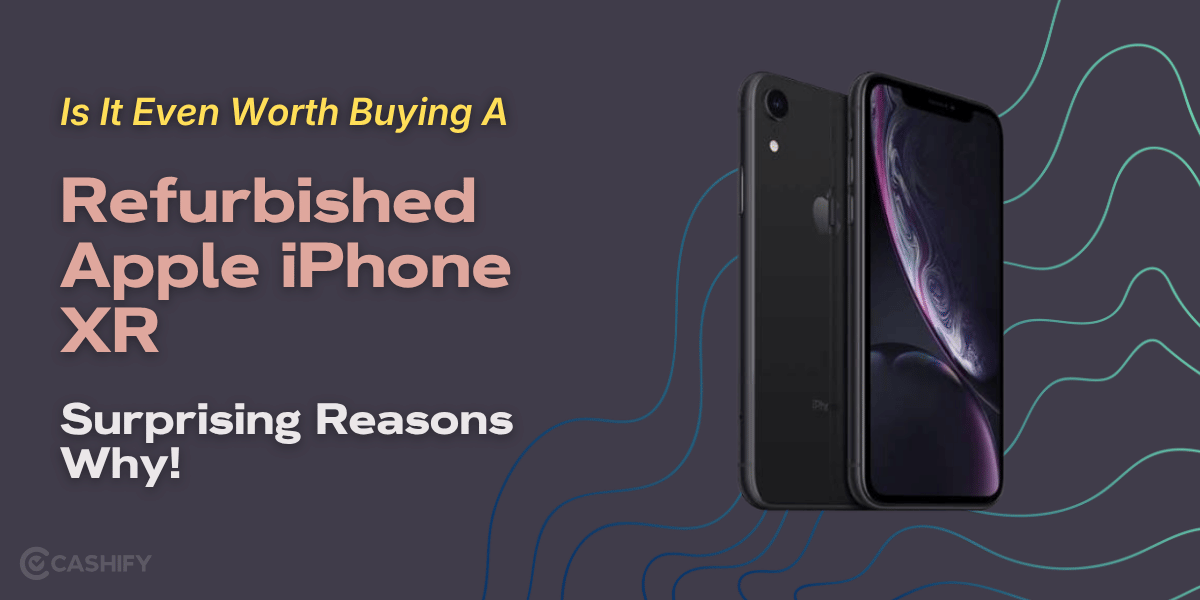 Is It Even Worth Buying A Refurbished Apple iPhone XR? Surprising Reasons Why!