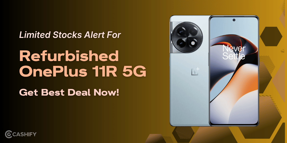 Limited Stocks Alert For Refurbished OnePlus 11R 5G: Get Best Deal Now!