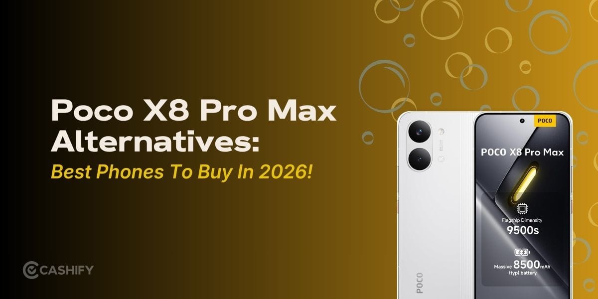 Poco X8 Pro Max Alternatives: Best Phones To Buy In 2026!