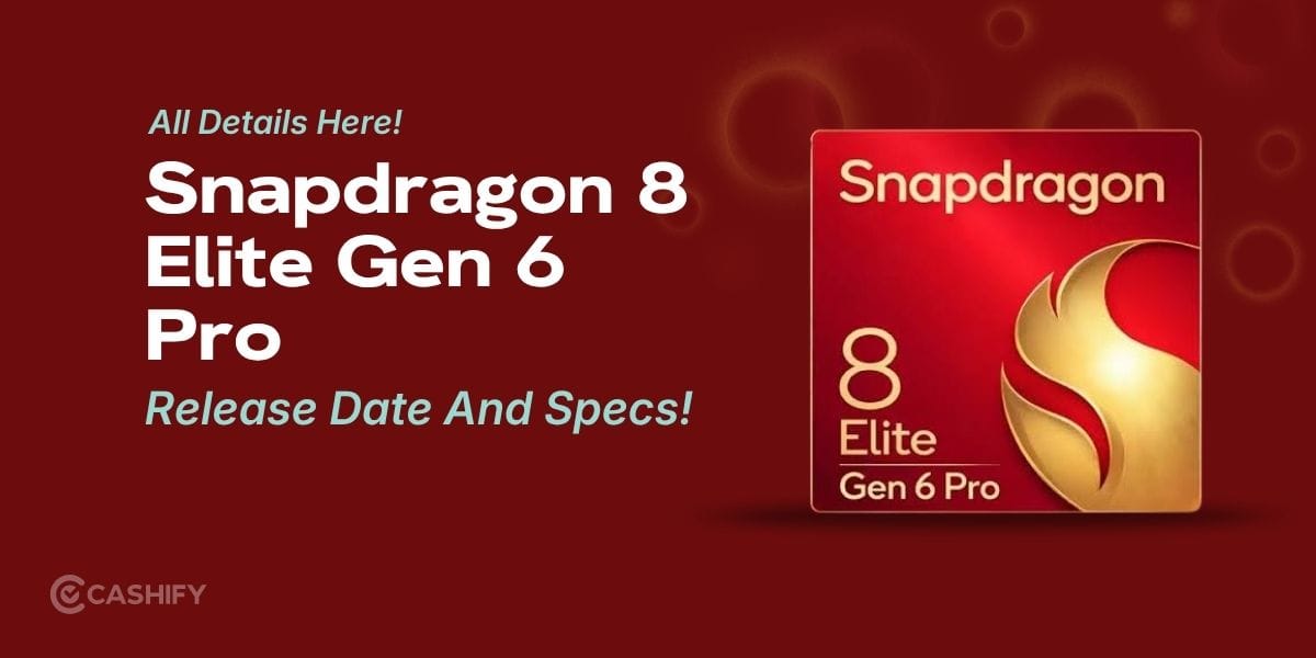 Snapdragon 8 Elite Gen 6 Pro Release Date And Specs!