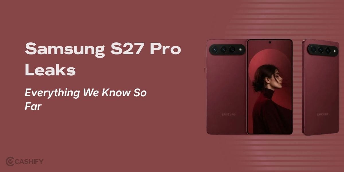 Samsung Galaxy S27 Pro Leaks And Rumours: Everything We Know So Far