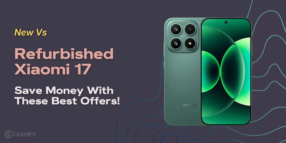 New Vs Refurbished Xiaomi 17: Save Money With These Best Offers!