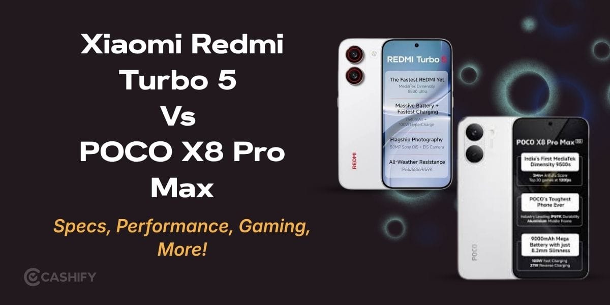Xiaomi Redmi Turbo 5 Vs POCO X8 Pro Max: Specs, Performance, Gaming, More!