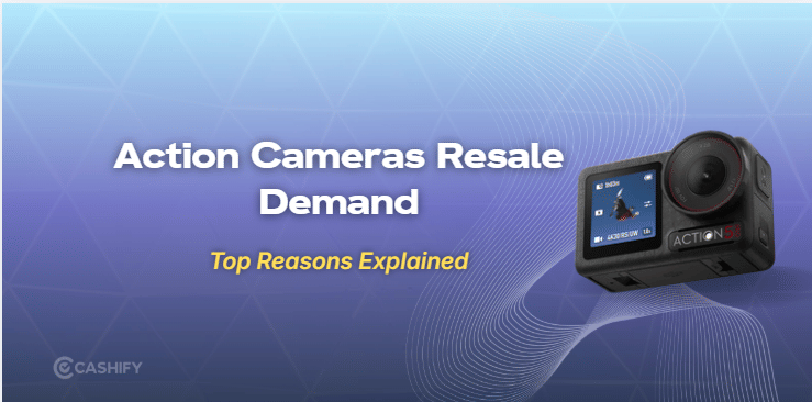 3 Reasons Action Cameras Still Have Strong Resale Demand
