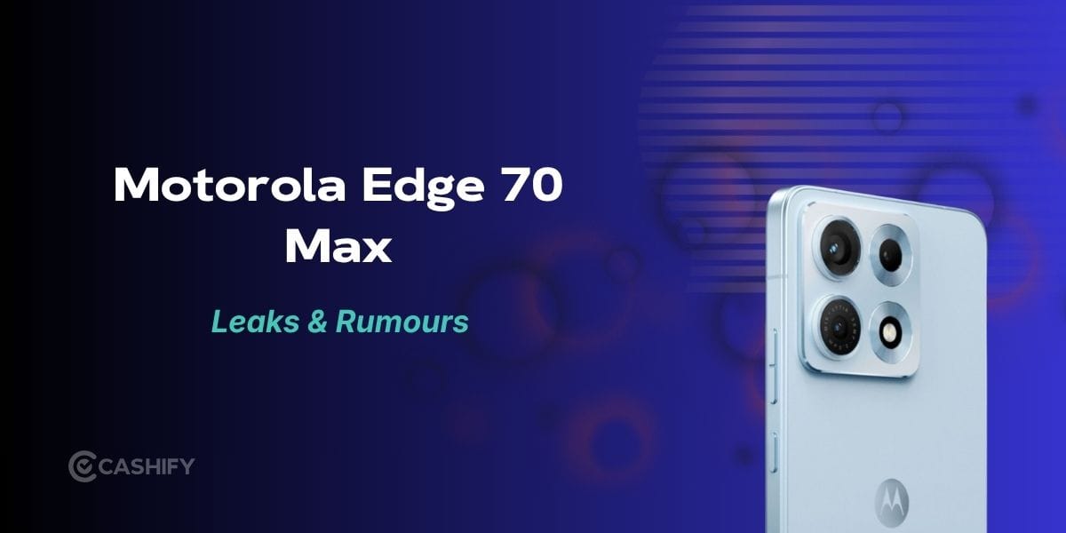 Motorola Edge 70 Max Leaks And Rumours: What You Should Expect