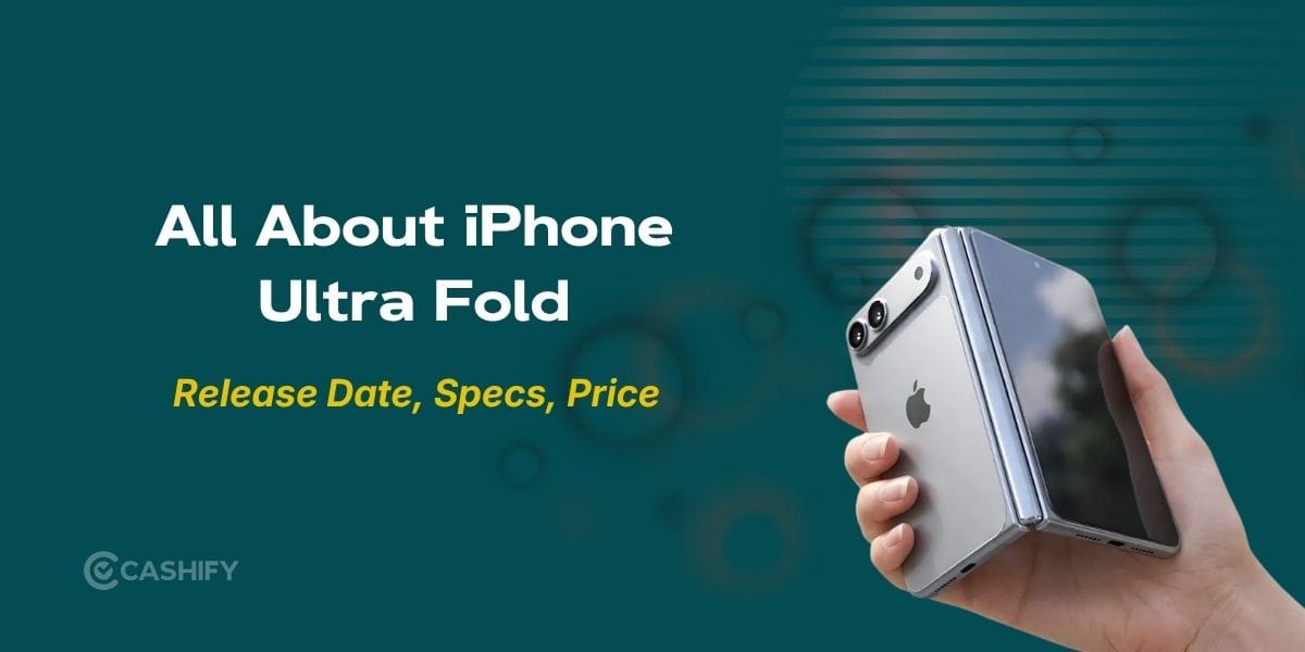Apple iPhone Ultra Fold Release Date, Price, Specs And More