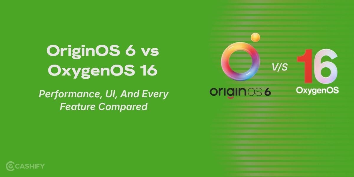 OriginOS 6 vs OxygenOS 16: Performance, UI, And Every Feature Compared