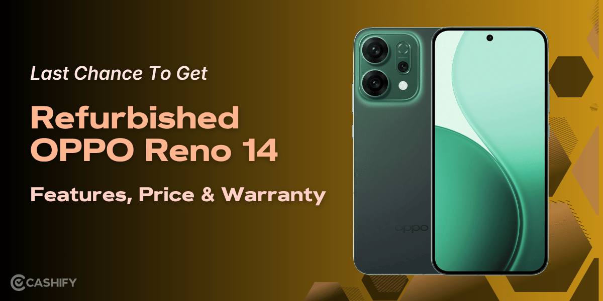 Last Chance To Get Refurbished OPPO Reno 14: Features, Price & Warranty