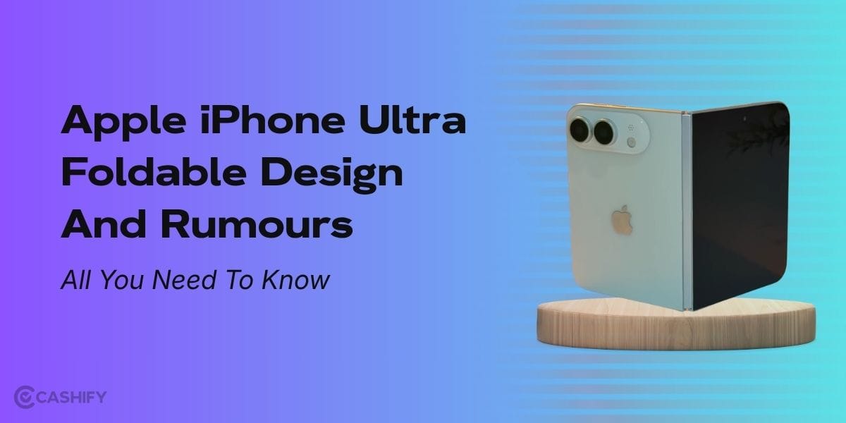 Apple iPhone Ultra Foldable Design And Rumours: All You Need To Know